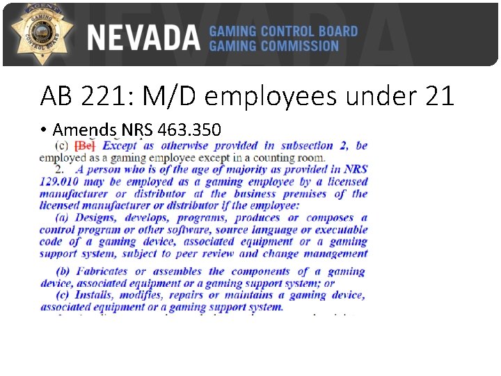 AB 221: M/D employees under 21 • Amends NRS 463. 350 