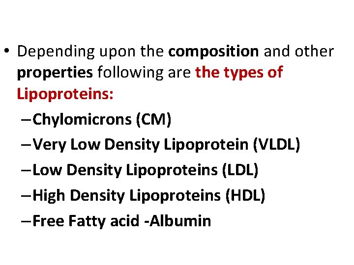  • Depending upon the composition and other properties following are the types of