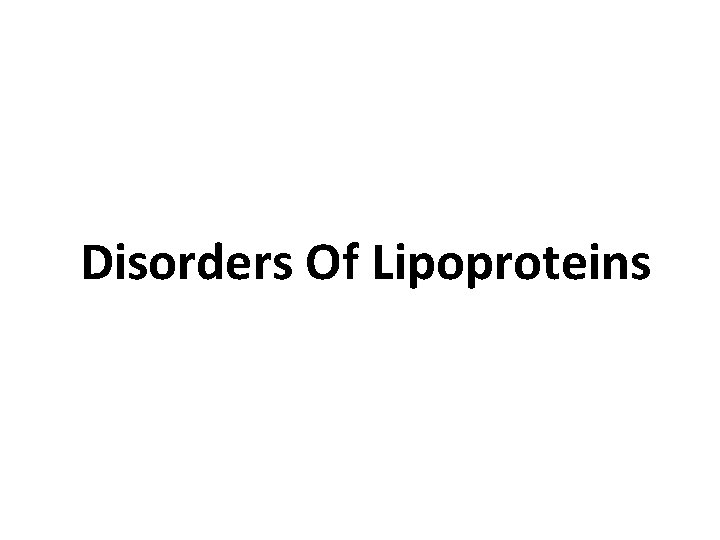 Disorders Of Lipoproteins 