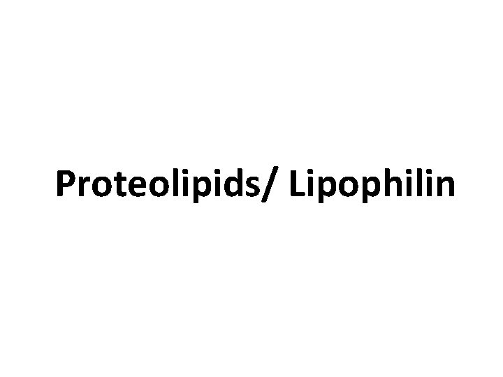 Proteolipids/ Lipophilin 