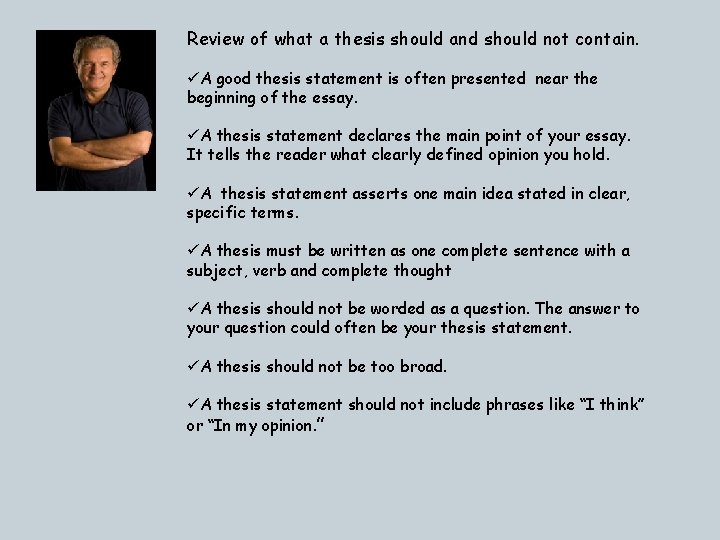 Review of what a thesis should and should not contain. üA good thesis statement