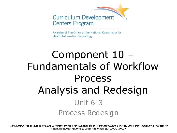 Component 10 – Fundamentals of Workflow Process Analysis and Redesign Unit 6 -3 Process
