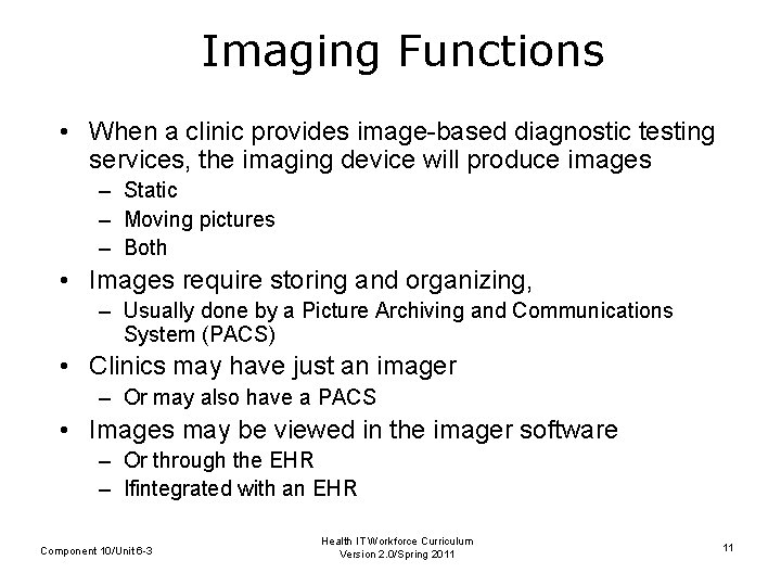Imaging Functions • When a clinic provides image-based diagnostic testing services, the imaging device