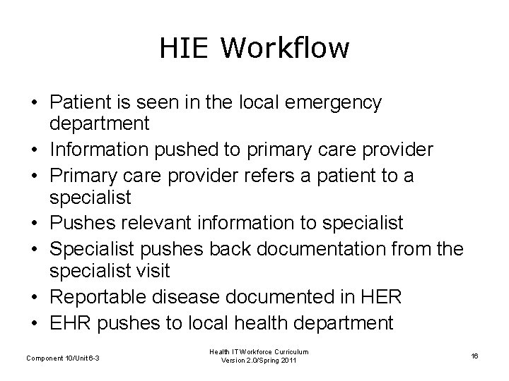 HIE Workflow • Patient is seen in the local emergency department • Information pushed