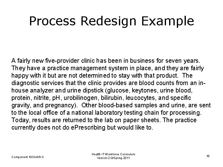 Process Redesign Example A fairly new five-provider clinic has been in business for seven