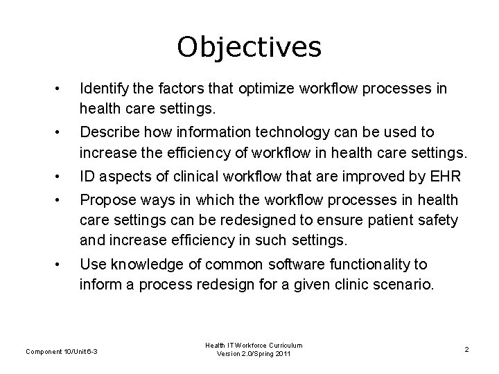Objectives • Identify the factors that optimize workflow processes in health care settings. •