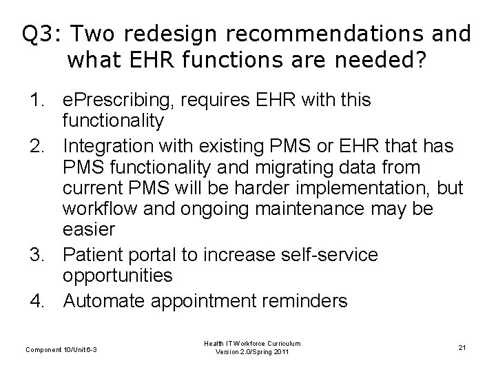 Q 3: Two redesign recommendations and what EHR functions are needed? 1. e. Prescribing,