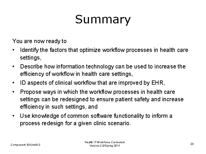 Summary You are now ready to • Identify the factors that optimize workflow processes