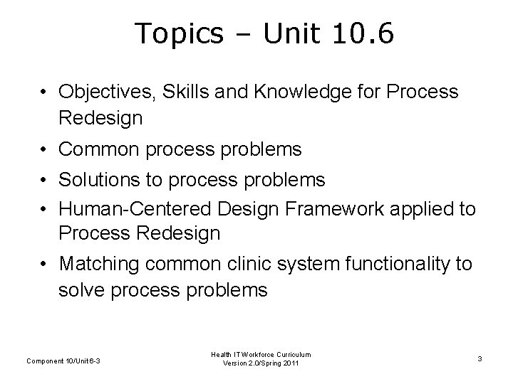 Topics – Unit 10. 6 • Objectives, Skills and Knowledge for Process Redesign •
