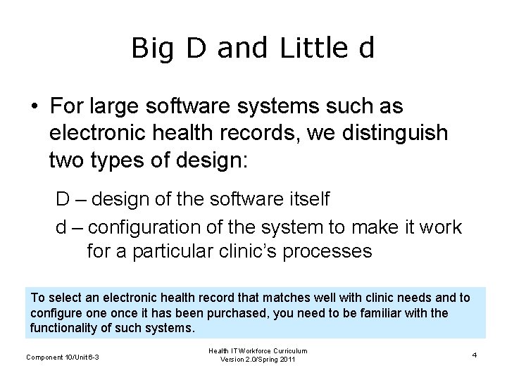 Big D and Little d • For large software systems such as electronic health
