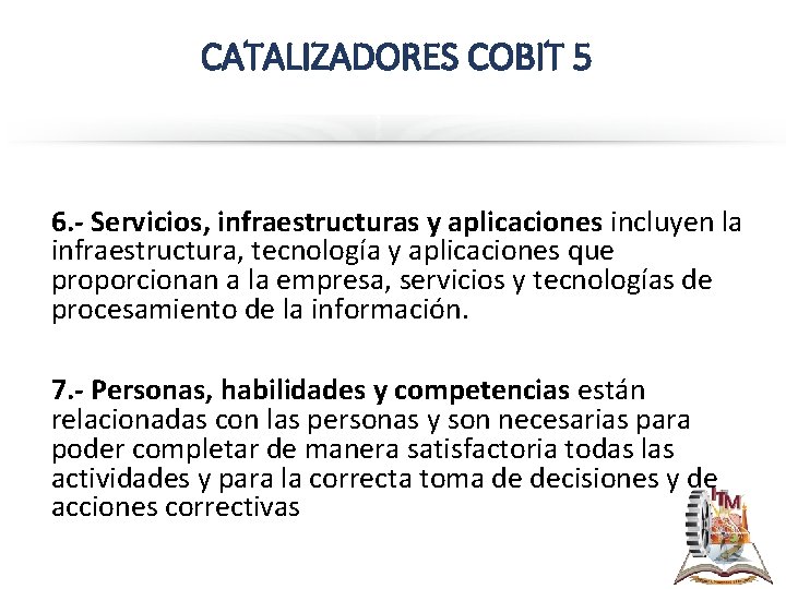 CATALIZADORES COBIT 5 6. - Servicios, infraestructuras y aplicaciones incluyen la infraestructura, tecnología y