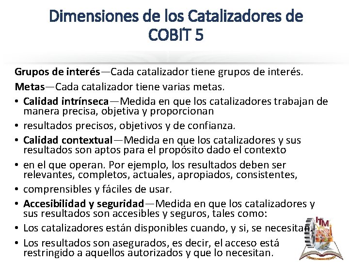 Dimensiones de los Catalizadores de COBIT 5 Grupos de interés—Cada catalizador tiene grupos de