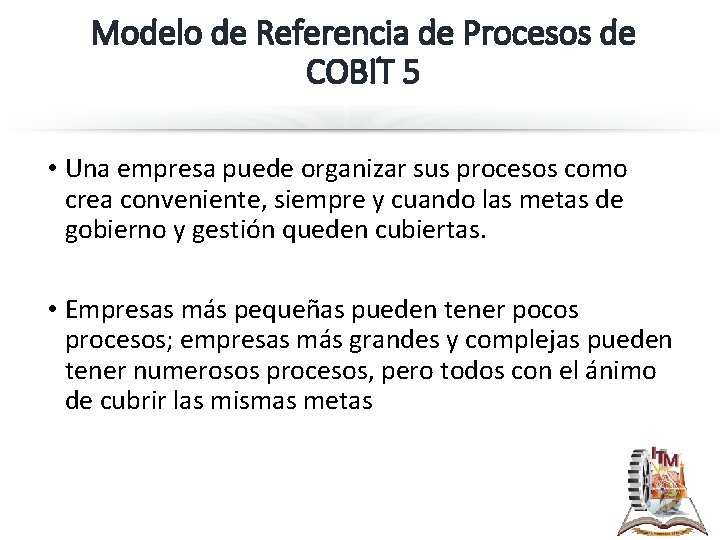 Modelo de Referencia de Procesos de COBIT 5 • Una empresa puede organizar sus