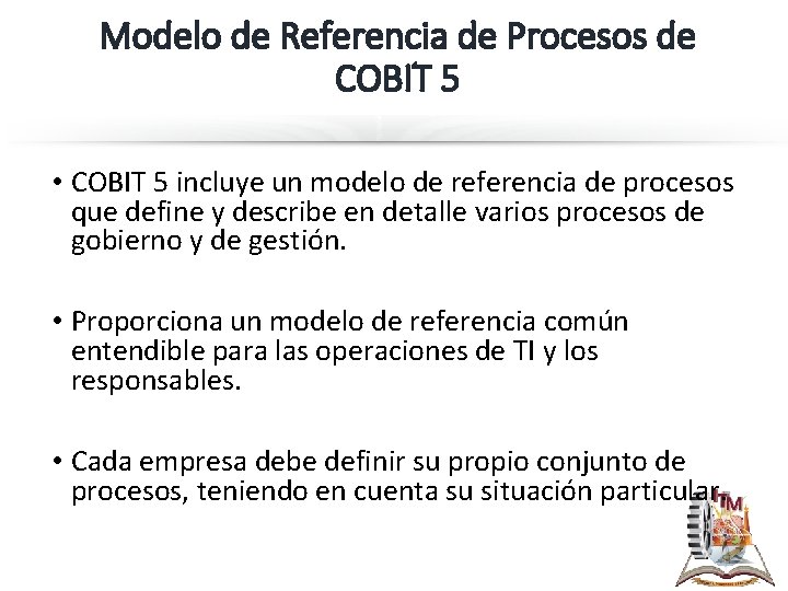 Modelo de Referencia de Procesos de COBIT 5 • COBIT 5 incluye un modelo