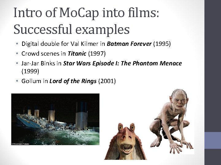 Intro of Mo. Cap into films: Successful examples • Digital double for Val Kilmer