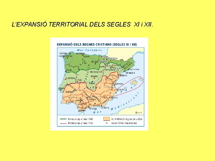 L’EXPANSIÓ TERRITORIAL DELS SEGLES XI i XII. 