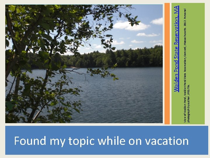 Found my topic while on vacation View of Walden Pond, Walden Pond State Reservation,