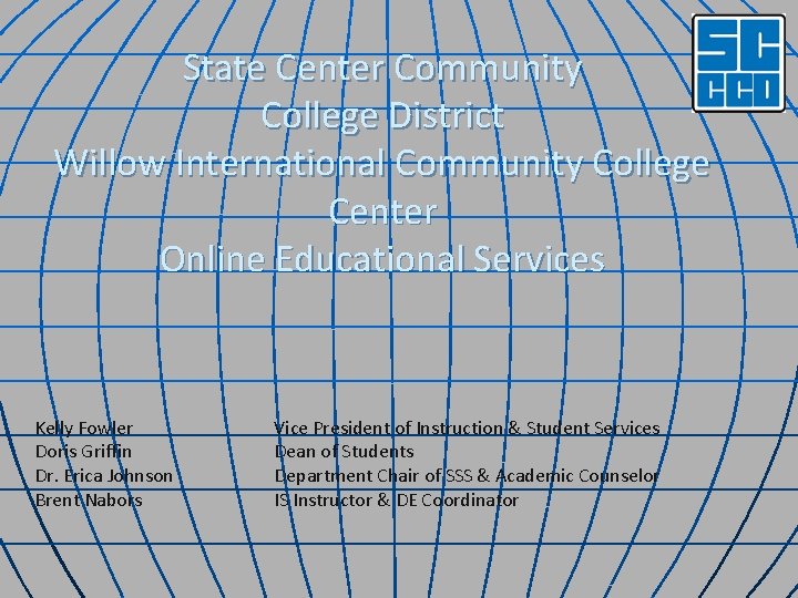 State Center Community College District Willow International Community College Center Online Educational Services Kelly