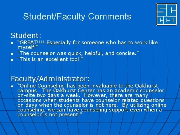 Student/Faculty Comments Student: n n n “GREAT!!!! Especially for someone who has to work