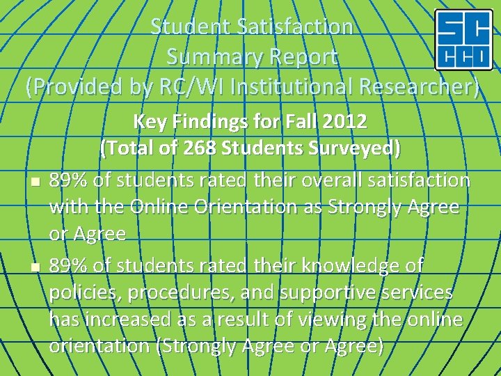 Student Satisfaction Summary Report (Provided by RC/WI Institutional Researcher) n n Key Findings for