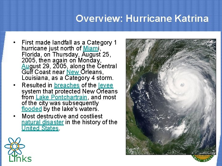 Overview: Hurricane Katrina • First made landfall as a Category 1 hurricane just north