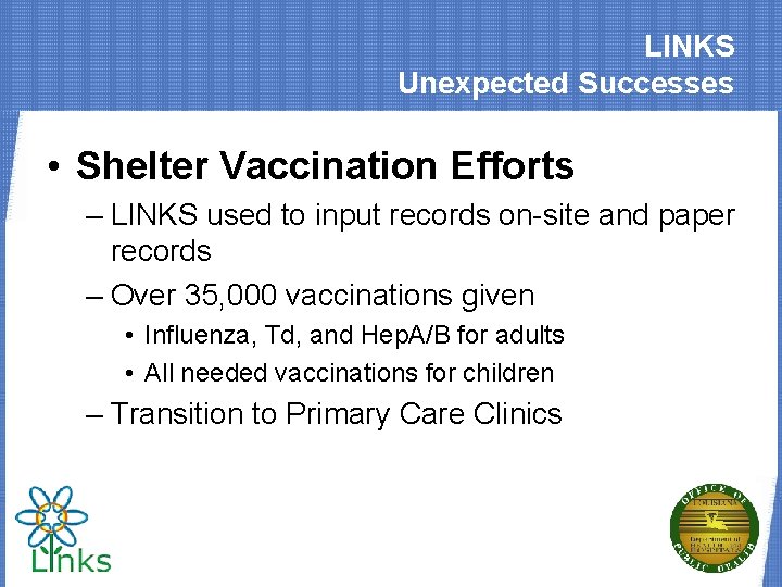 LINKS Unexpected Successes • Shelter Vaccination Efforts – LINKS used to input records on-site