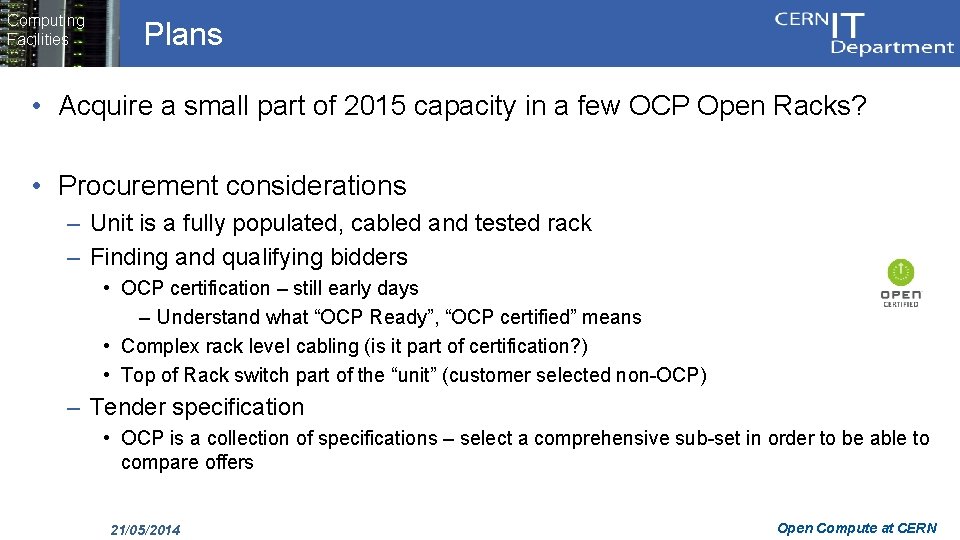 Computing Facilities Plans • Acquire a small part of 2015 capacity in a few