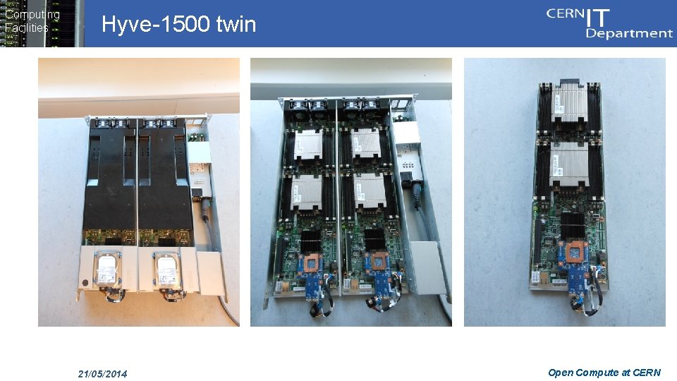 Computing Facilities Hyve-1500 twin 21/05/2014 Open Compute at CERN 