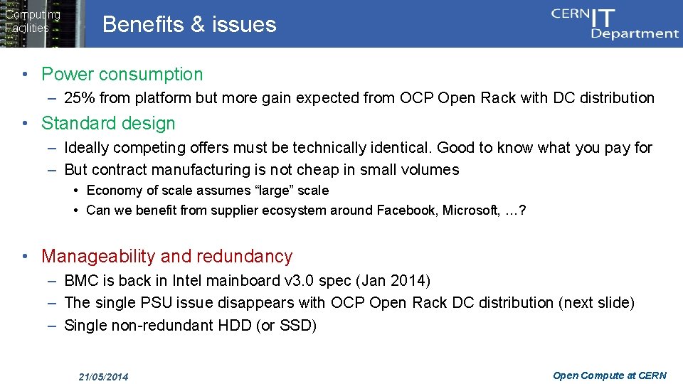 Computing Facilities Benefits & issues • Power consumption – 25% from platform but more