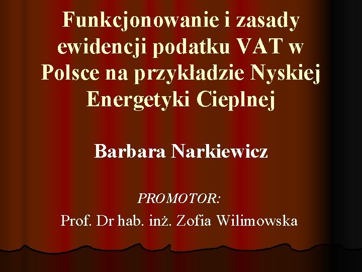Funkcjonowanie i zasady ewidencji podatku VAT w Polsce na przykładzie Nyskiej Energetyki Cieplnej Barbara