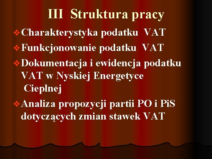 III Struktura pracy v Charakterystyka podatku VAT v Funkcjonowanie podatku VAT v Dokumentacja i