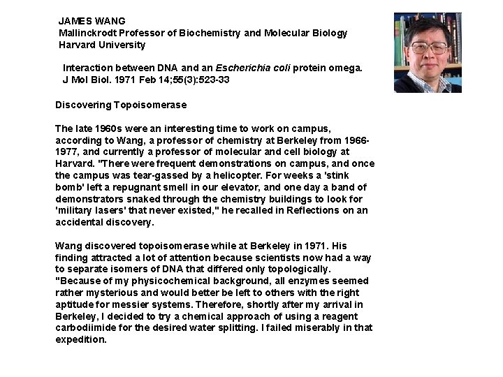 JAMES WANG Mallinckrodt Professor of Biochemistry and Molecular Biology Harvard University Interaction between DNA