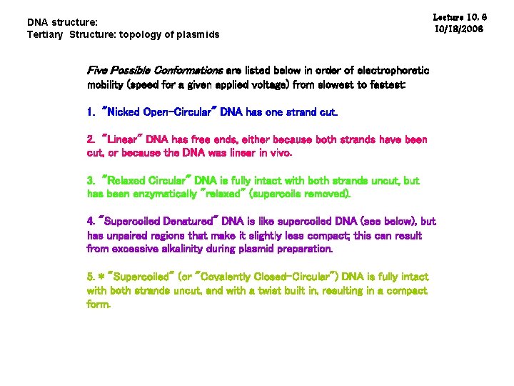 DNA structure: Tertiary Structure: topology of plasmids Lecture 10: 6 10/18/2006 Five Possible Conformations