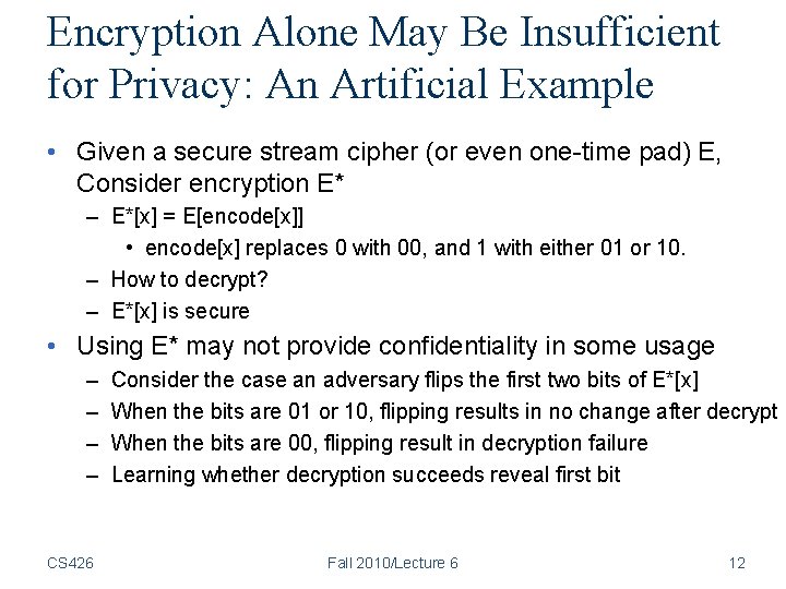 Encryption Alone May Be Insufficient for Privacy: An Artificial Example • Given a secure Encryption Alone May Be Insufficient for Privacy: An Artificial Example • Given a secure
