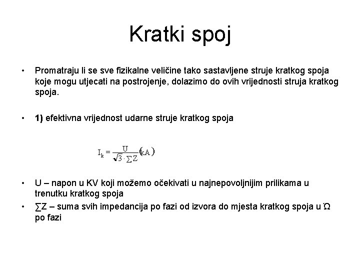 Kratki spoj • Promatraju li se sve fizikalne veličine tako sastavljene struje kratkog spoja