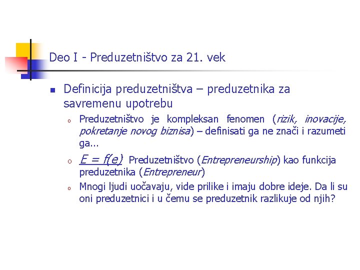 Deo I - Preduzetništvo za 21. vek n Definicija preduzetništva – preduzetnika za savremenu Deo I - Preduzetništvo za 21. vek n Definicija preduzetništva – preduzetnika za savremenu
