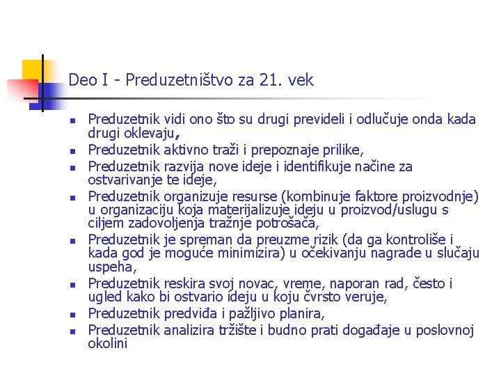 Deo I - Preduzetništvo za 21. vek n n n n Preduzetnik vidi ono Deo I - Preduzetništvo za 21. vek n n n n Preduzetnik vidi ono