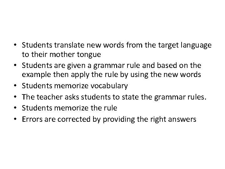  • Students translate new words from the target language to their mother tongue