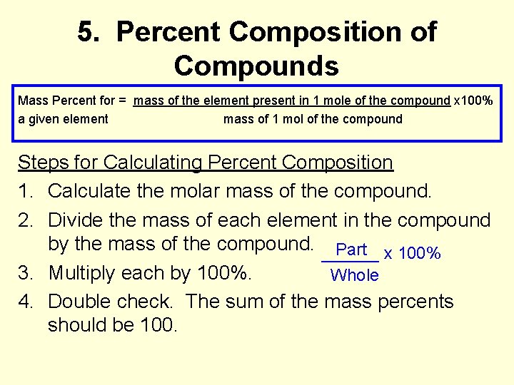 5. Percent Composition of Compounds Mass Percent for = mass of the element present