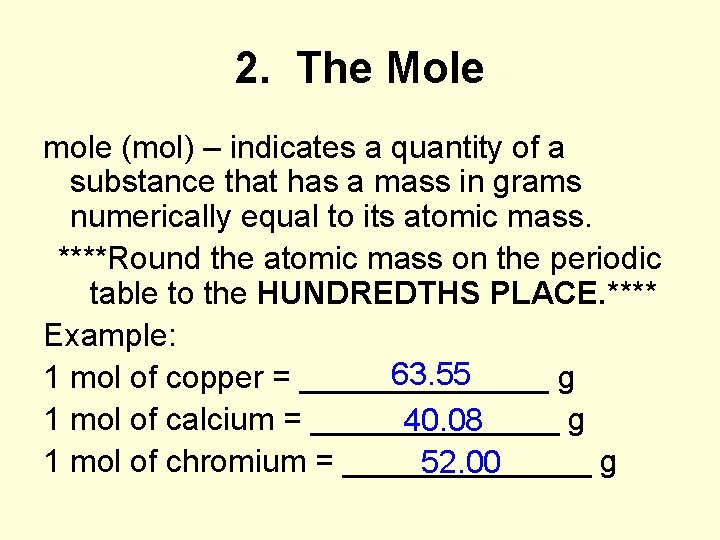 2. The Mole mole (mol) – indicates a quantity of a substance that has