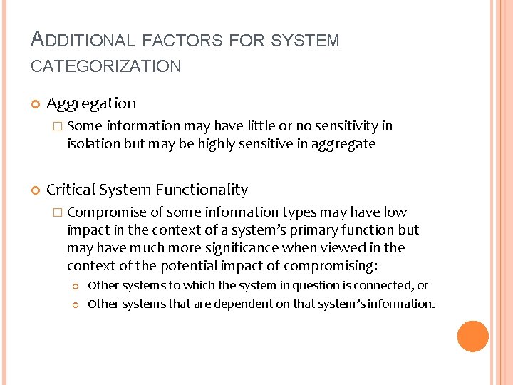 ADDITIONAL FACTORS FOR SYSTEM CATEGORIZATION Aggregation � Some information may have little or no
