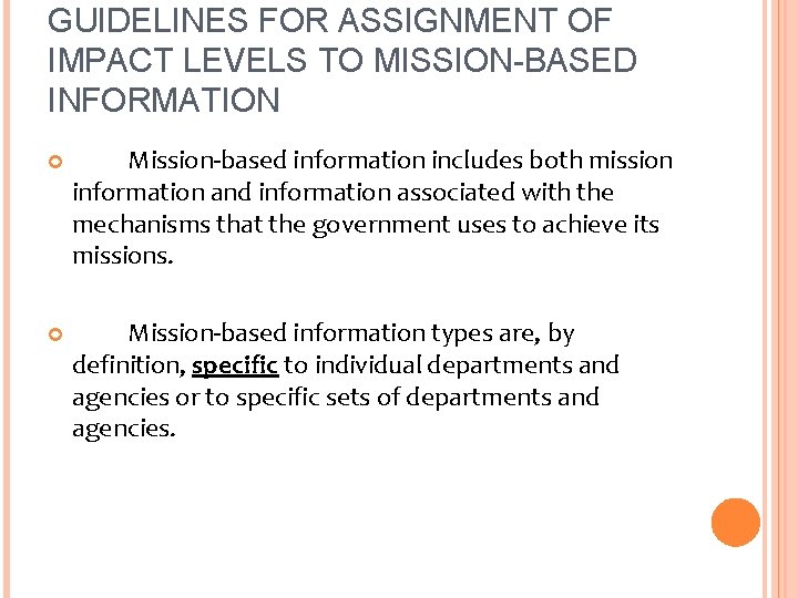 GUIDELINES FOR ASSIGNMENT OF IMPACT LEVELS TO MISSION-BASED INFORMATION Mission-based information includes both mission