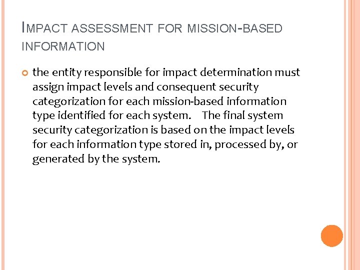 IMPACT ASSESSMENT FOR MISSION-BASED INFORMATION the entity responsible for impact determination must assign impact