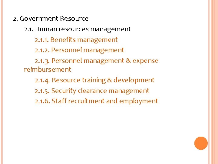 2. Government Resource 2. 1. Human resources management 2. 1. 1. Benefits management 2.