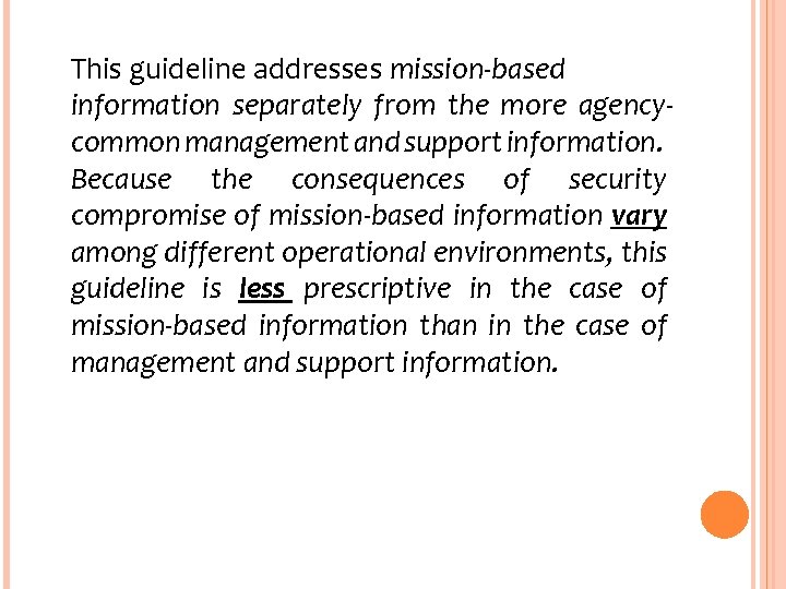 This guideline addresses mission-based information separately from the more agencycommon management and support information.