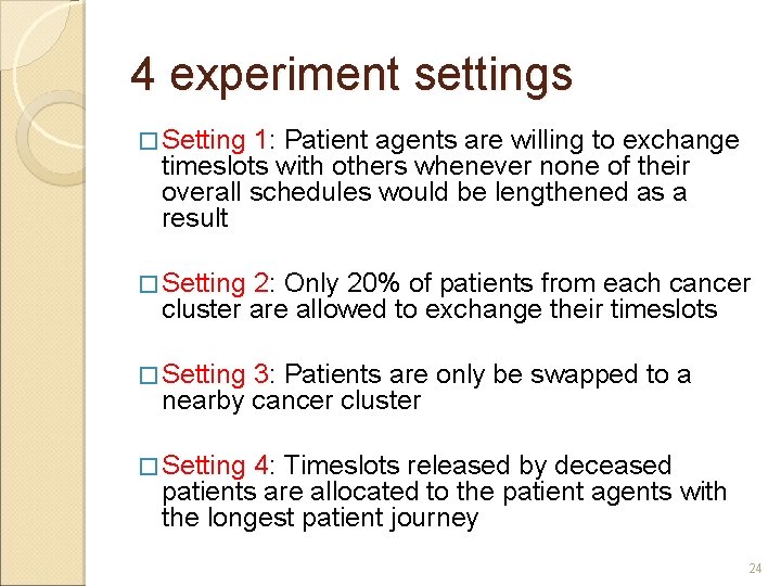 4 experiment settings � Setting 1: Patient agents are willing to exchange timeslots with 4 experiment settings � Setting 1: Patient agents are willing to exchange timeslots with