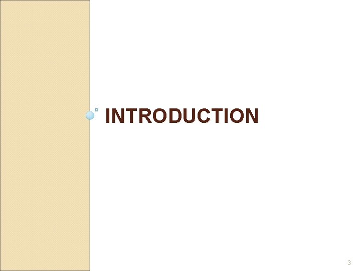 INTRODUCTION 3 INTRODUCTION 3