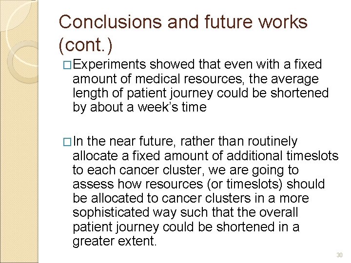 Conclusions and future works (cont. ) �Experiments showed that even with a fixed amount Conclusions and future works (cont. ) �Experiments showed that even with a fixed amount