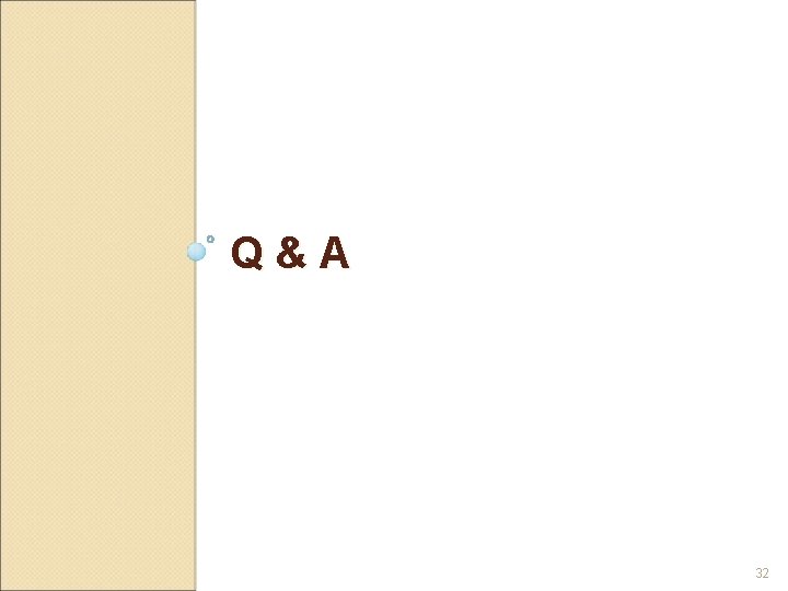 Q&A 32 Q&A 32