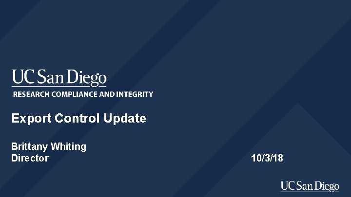 Export Control Update Brittany Whiting Director 10/3/18 